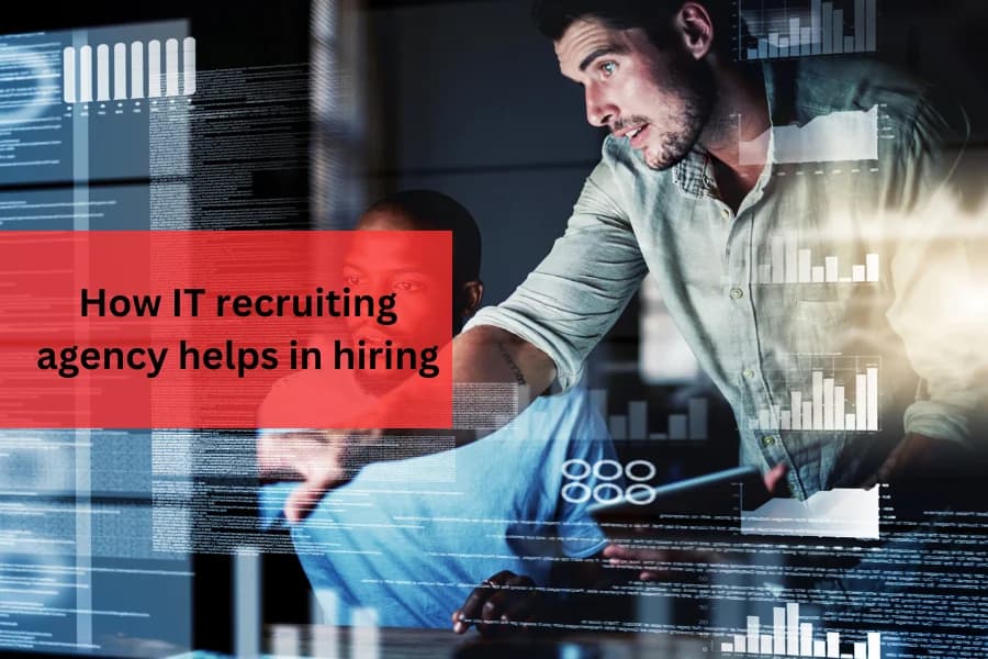 How IT recruiting agency helps in hiring