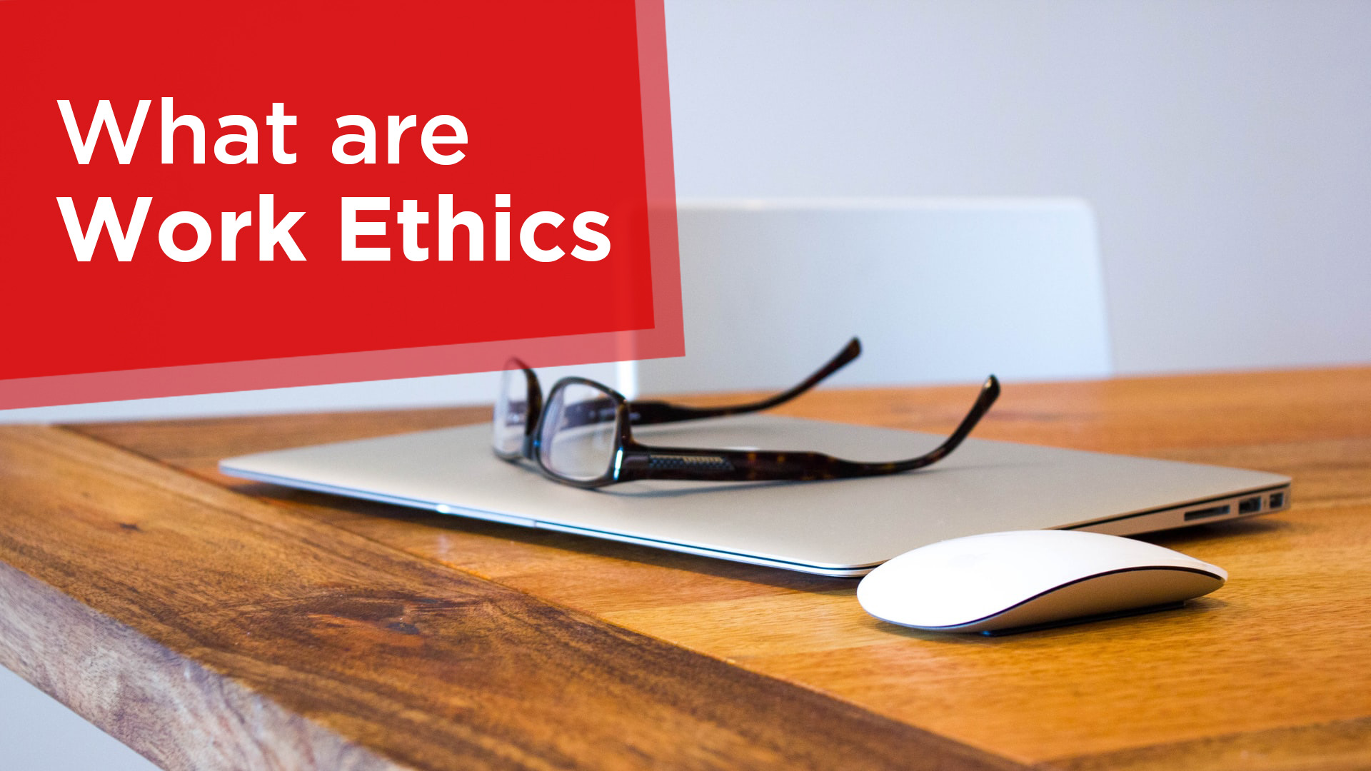 What Are Work Ethics Definition And Importance With Examples PITCS