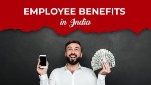 Employee Benefits in India