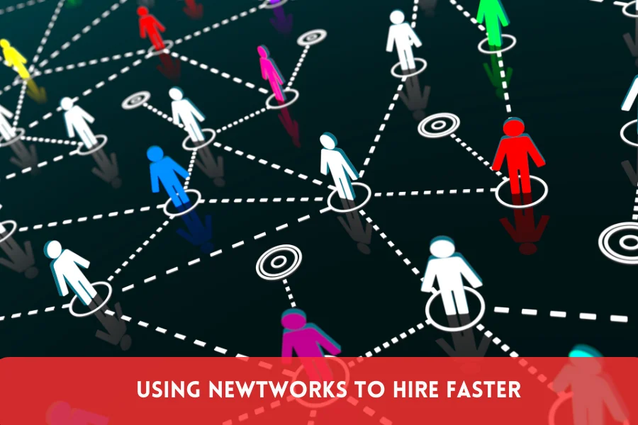 Using networks to hire faster