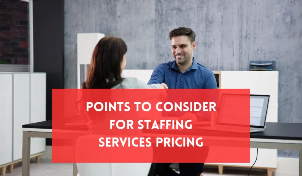 Things to consider for staffing services pricing
